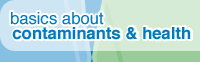 Basics About Contaminants & Health